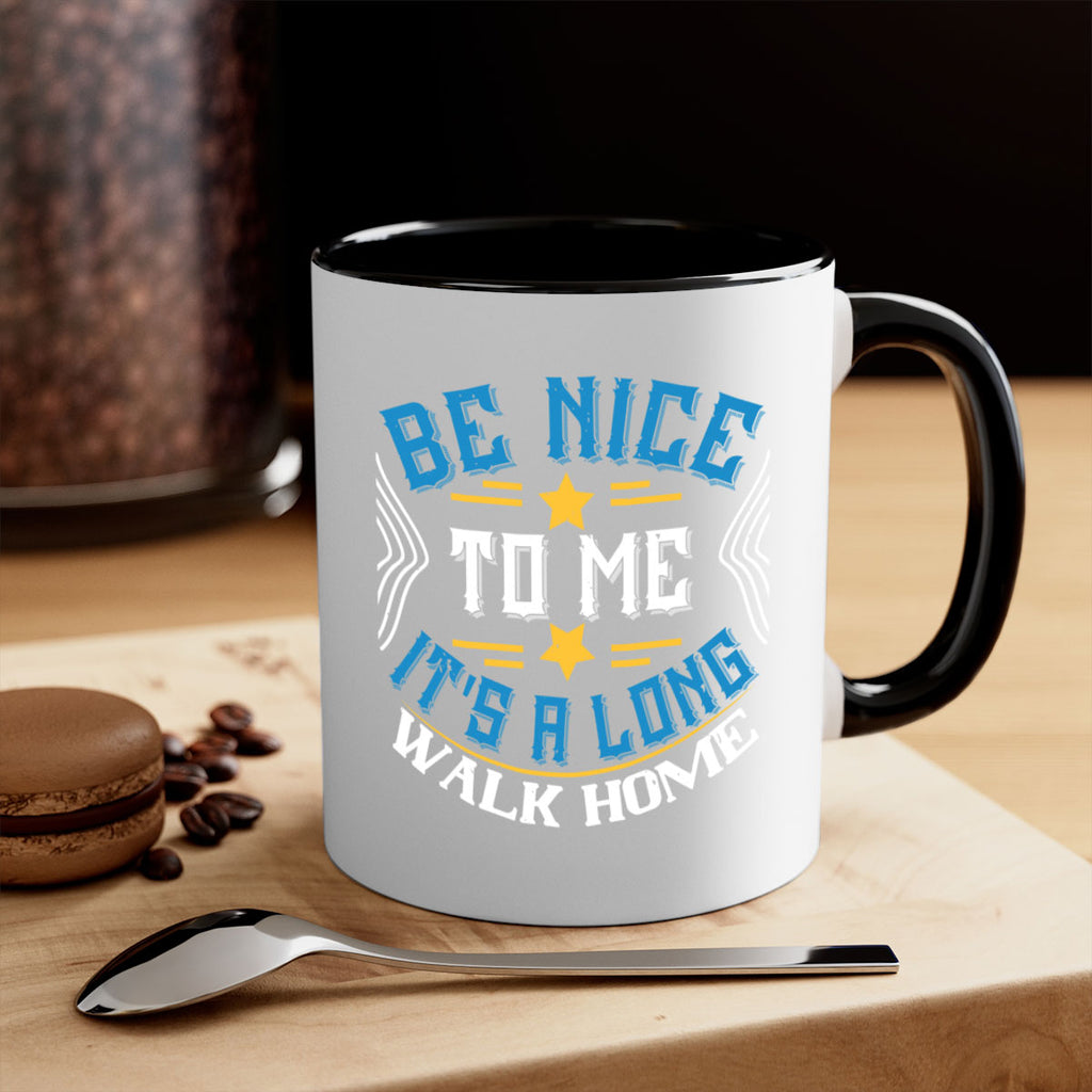 be nice to me its a long walk home Style 47#- bus driver-Mug / Coffee Cup