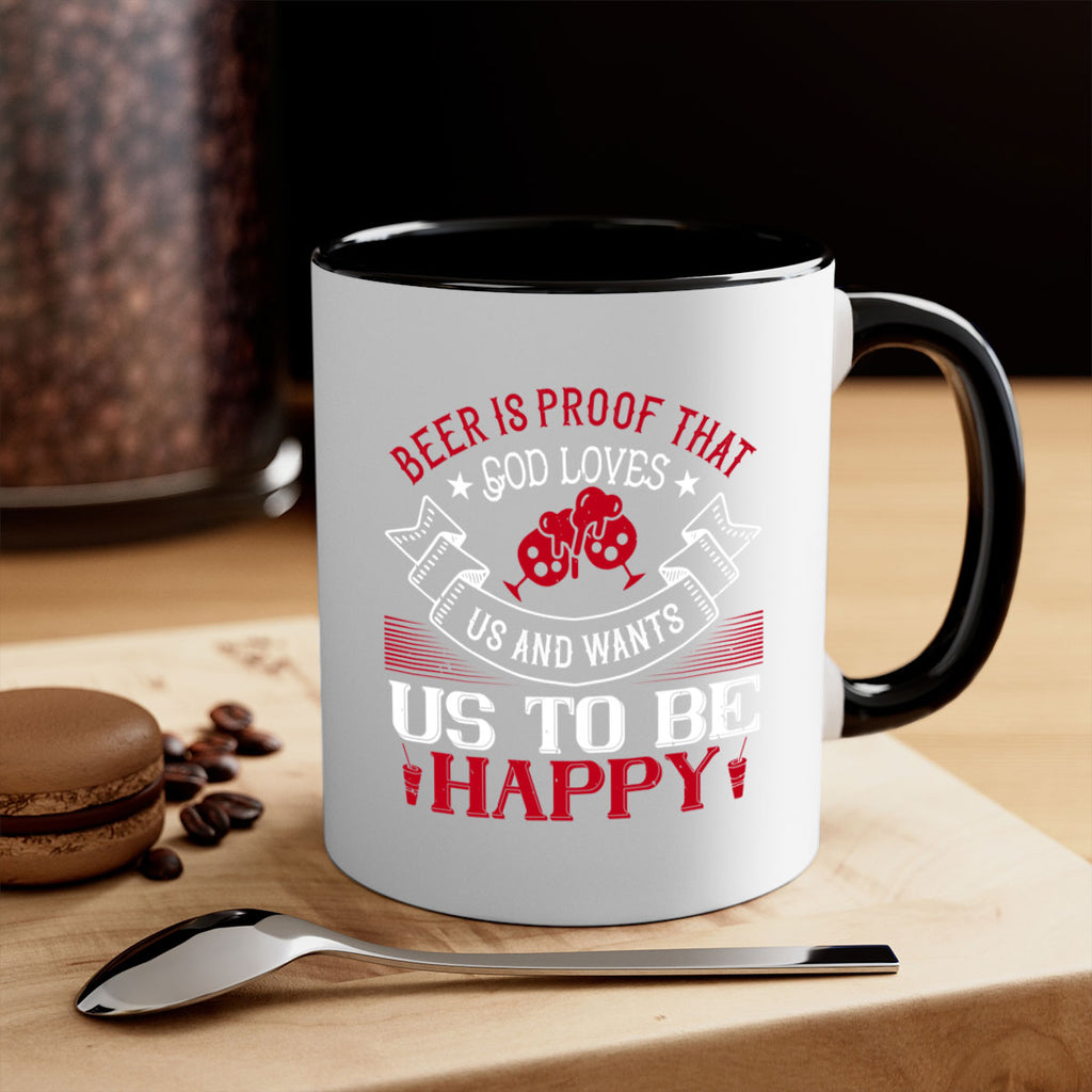 beer is proof that god loves us and wants us to be happy 34#- drinking-Mug / Coffee Cup