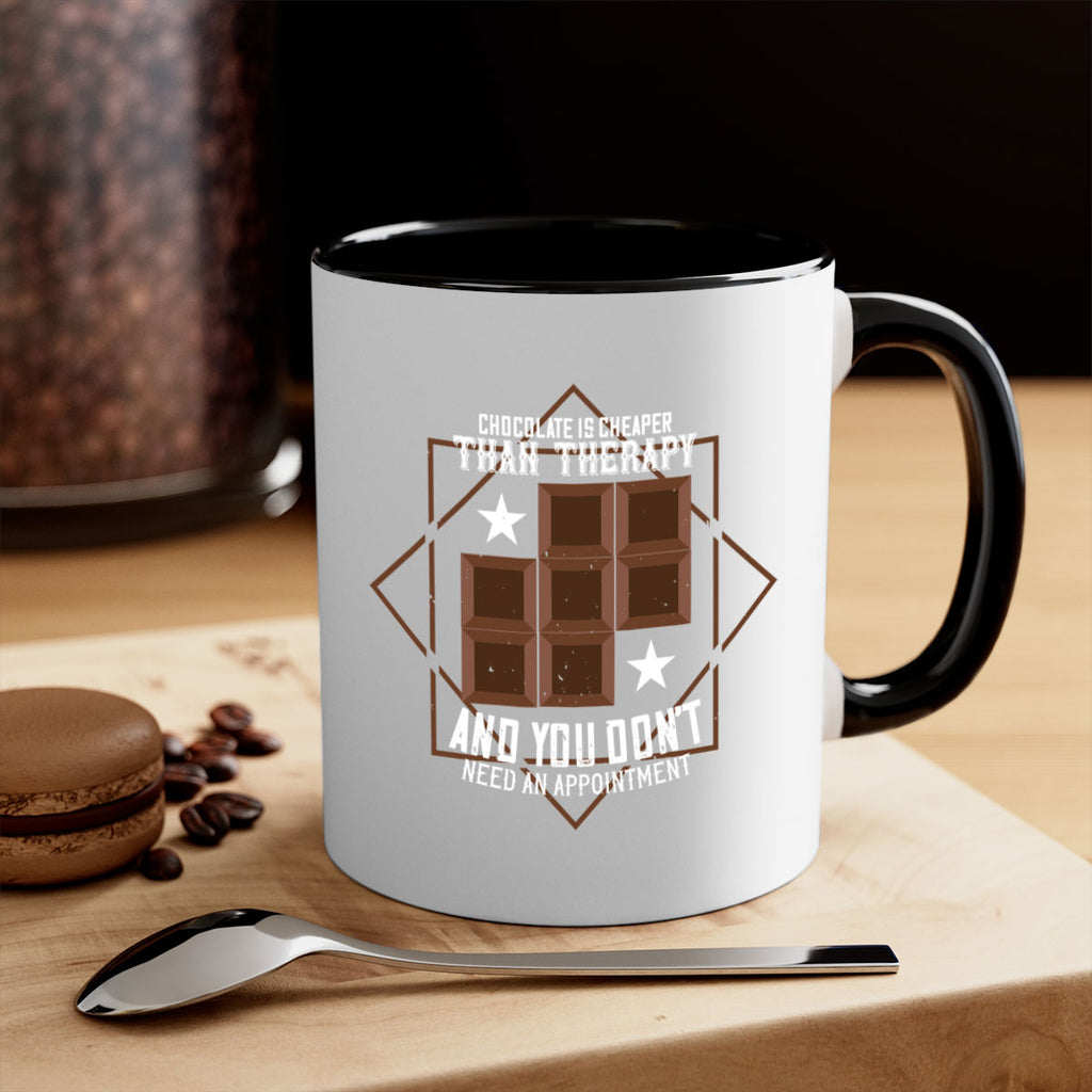 chocolate is cheaper than therapy and you dont need an appointment 47#- chocolate-Mug / Coffee Cup