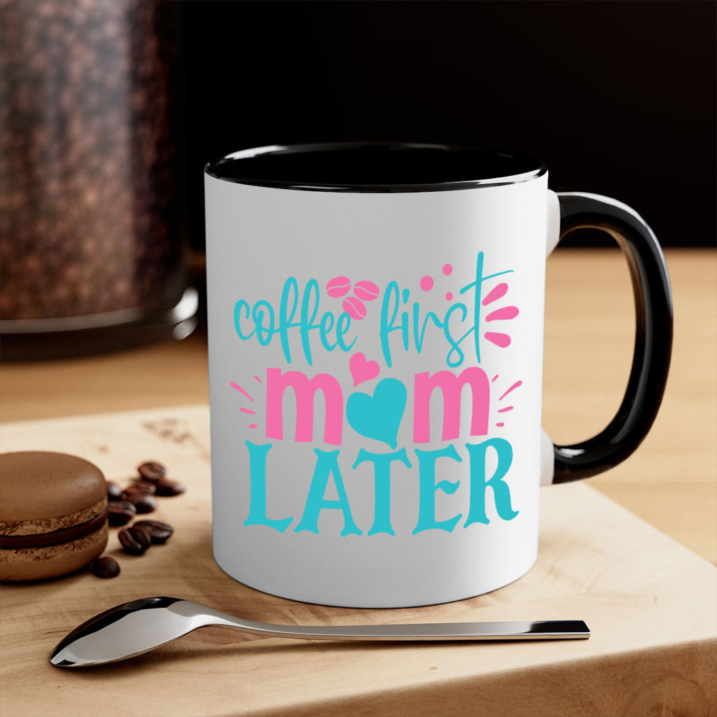 coffee first mom later 247#- coffee-Mug / Coffee Cup