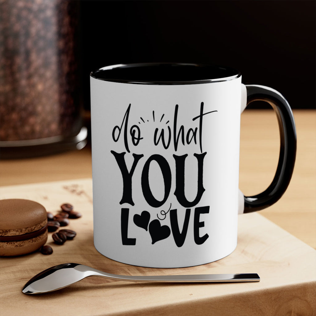 do what you love Style 126#- motivation-Mug / Coffee Cup