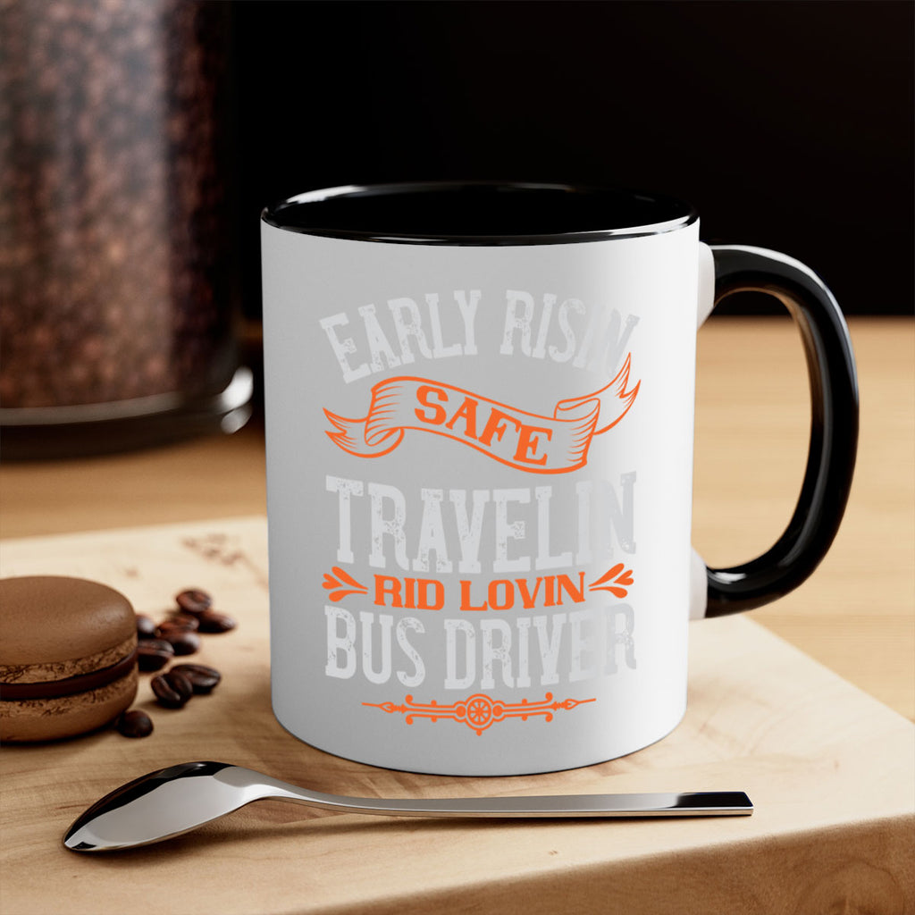 early risin safe travelin rid lovin bus driver Style 36#- bus driver-Mug / Coffee Cup
