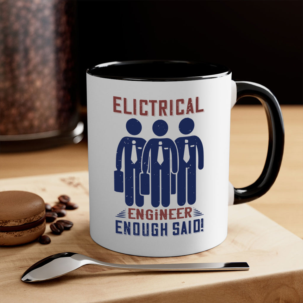 electrical engineer enough said Style 71#- engineer-Mug / Coffee Cup