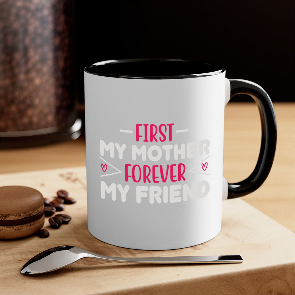 first my mother forever my friend 181#- mom-Mug / Coffee Cup