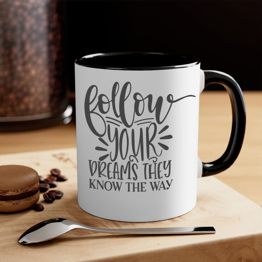 follow your dreams they know the way Style 113#- motivation-Mug / Coffee Cup