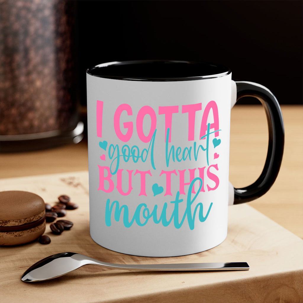 i gotta good heart but this mouth 339#- mom-Mug / Coffee Cup