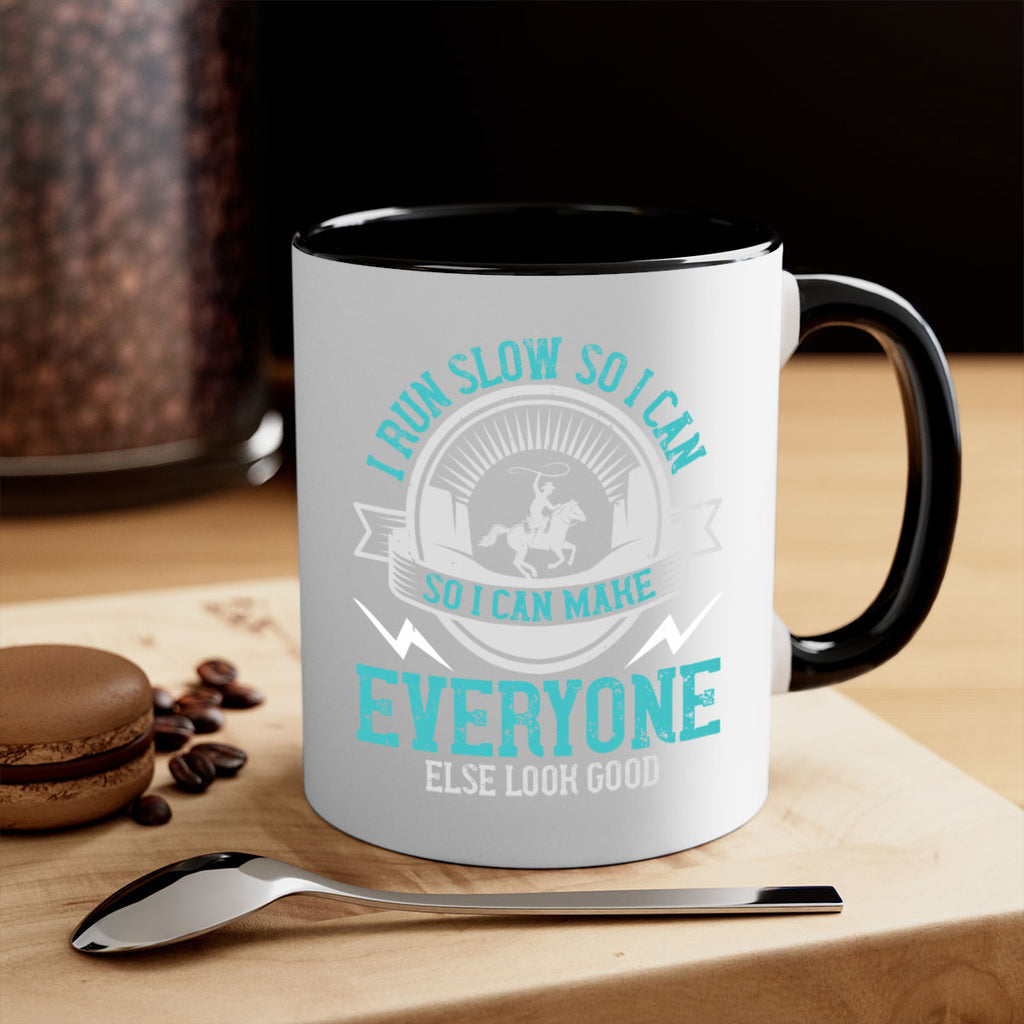 i run slow so i can make everyone else look good 38#- running-Mug / Coffee Cup