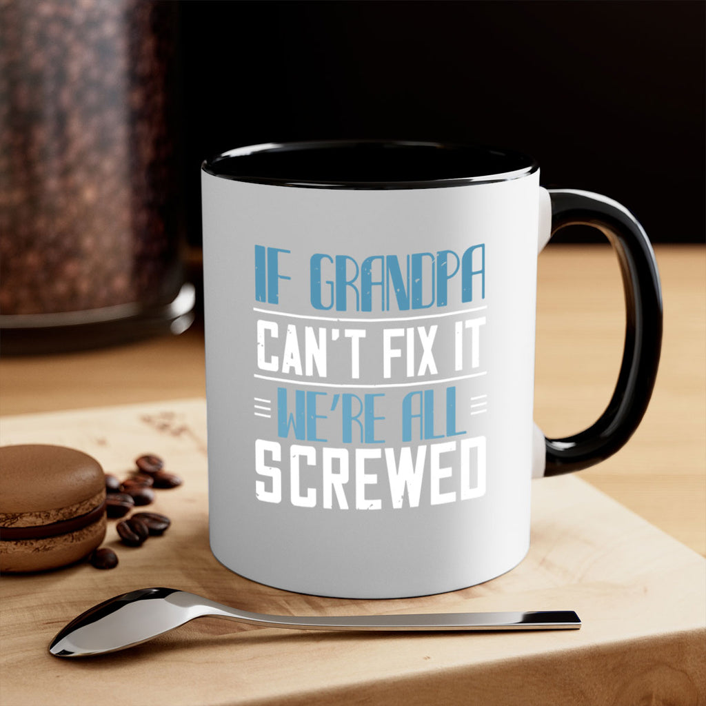 if grandpa cant fix it 33#- grandpa-Mug / Coffee Cup