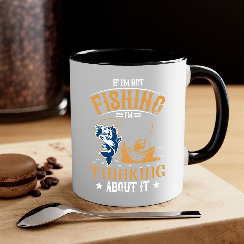 if im not fishing 88#- fishing-Mug / Coffee Cup