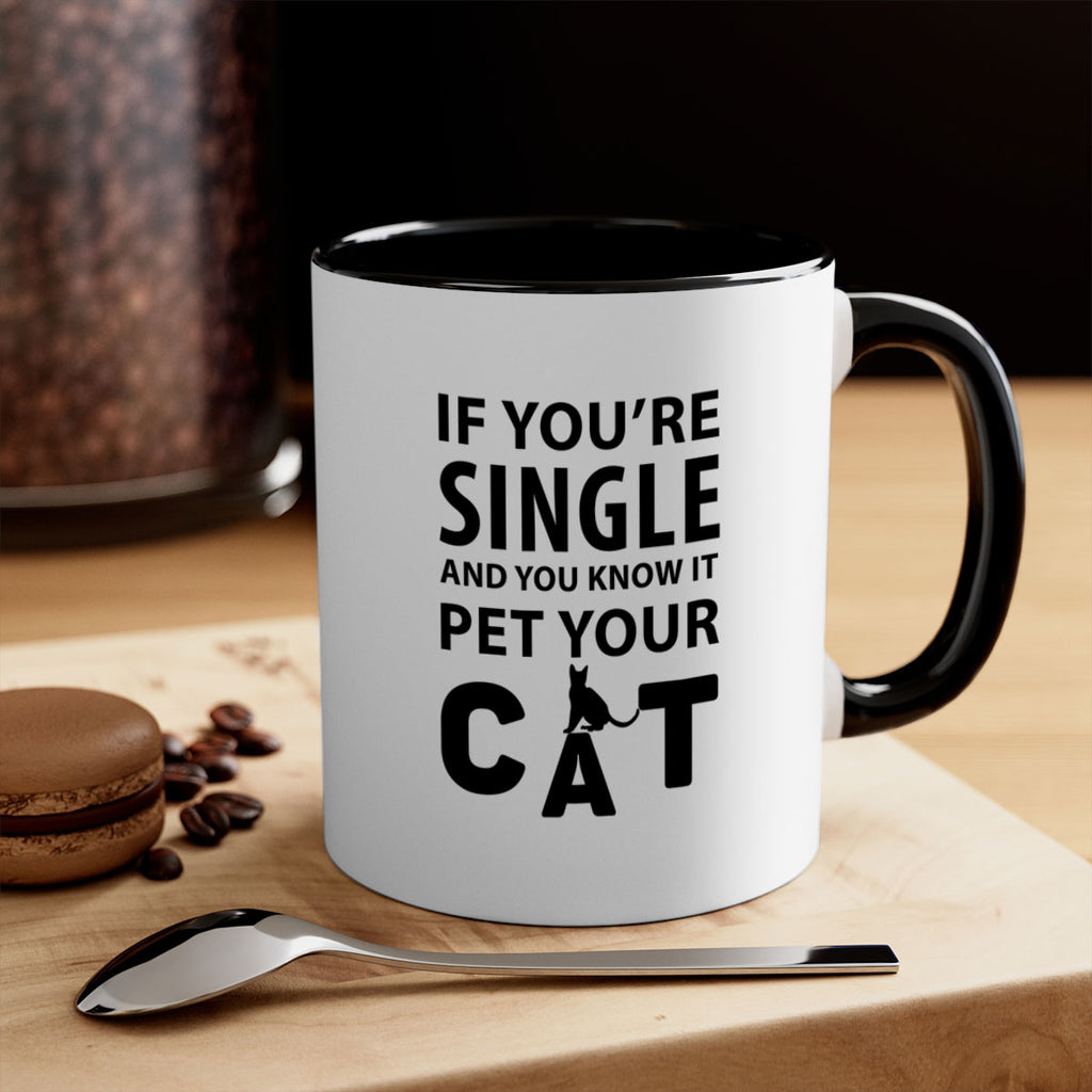 if you’re single Style 60#- cat-Mug / Coffee Cup