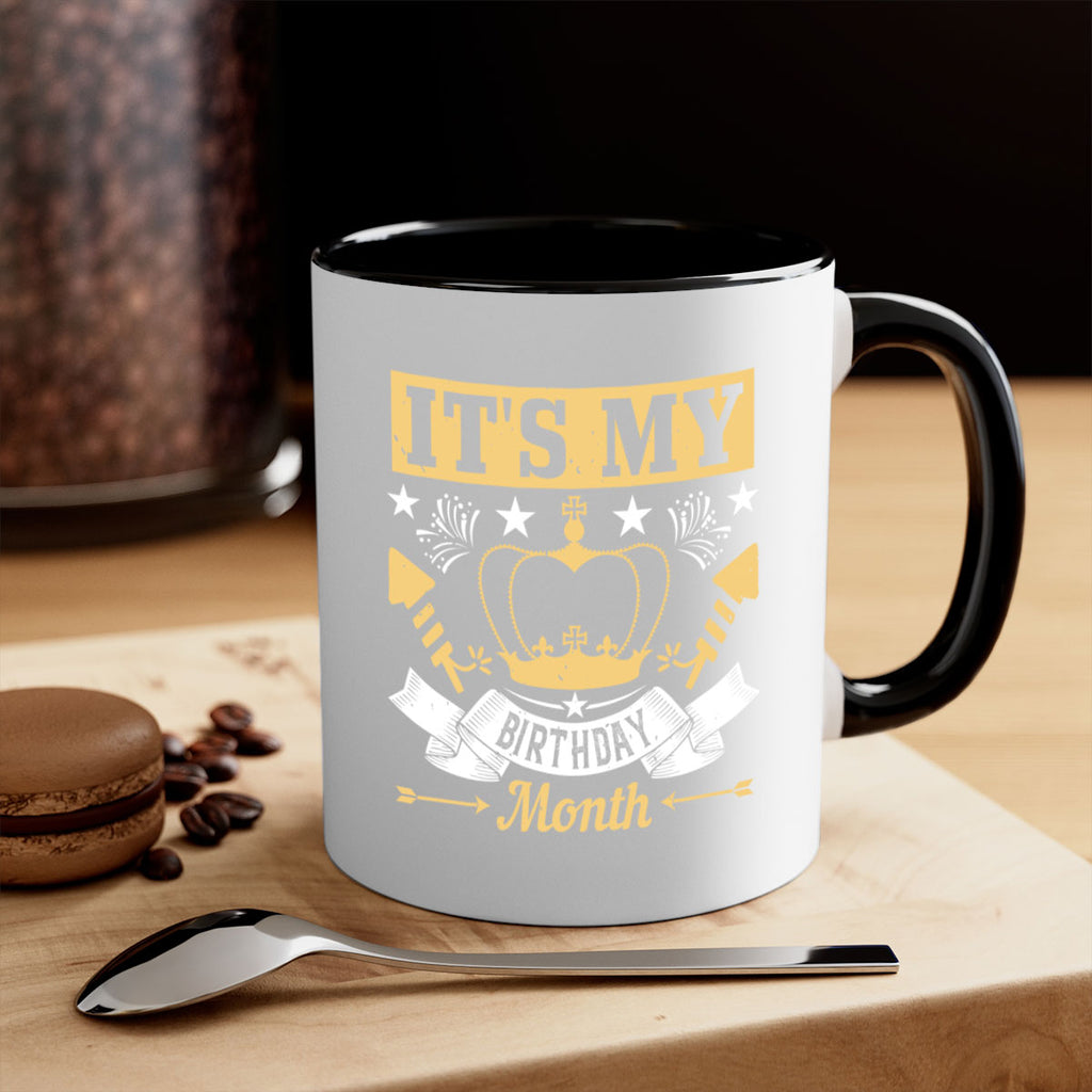 its my birthday month Style 85#- birthday-Mug / Coffee Cup