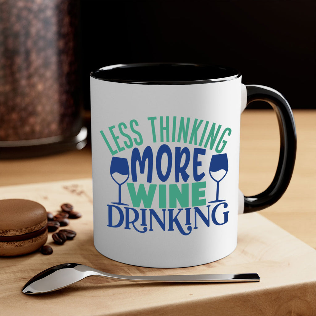 less thinking more wine drinking 186#- wine-Mug / Coffee Cup