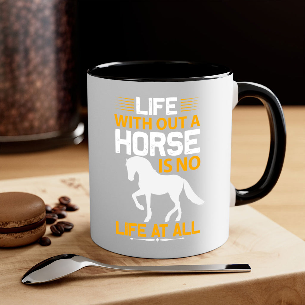 life without a horse is no life at all Style 2#- horse-Mug / Coffee Cup