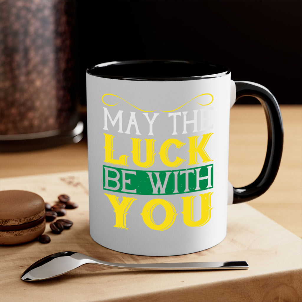 may the luck be with you Style 116#- St Patricks Day-Mug / Coffee Cup