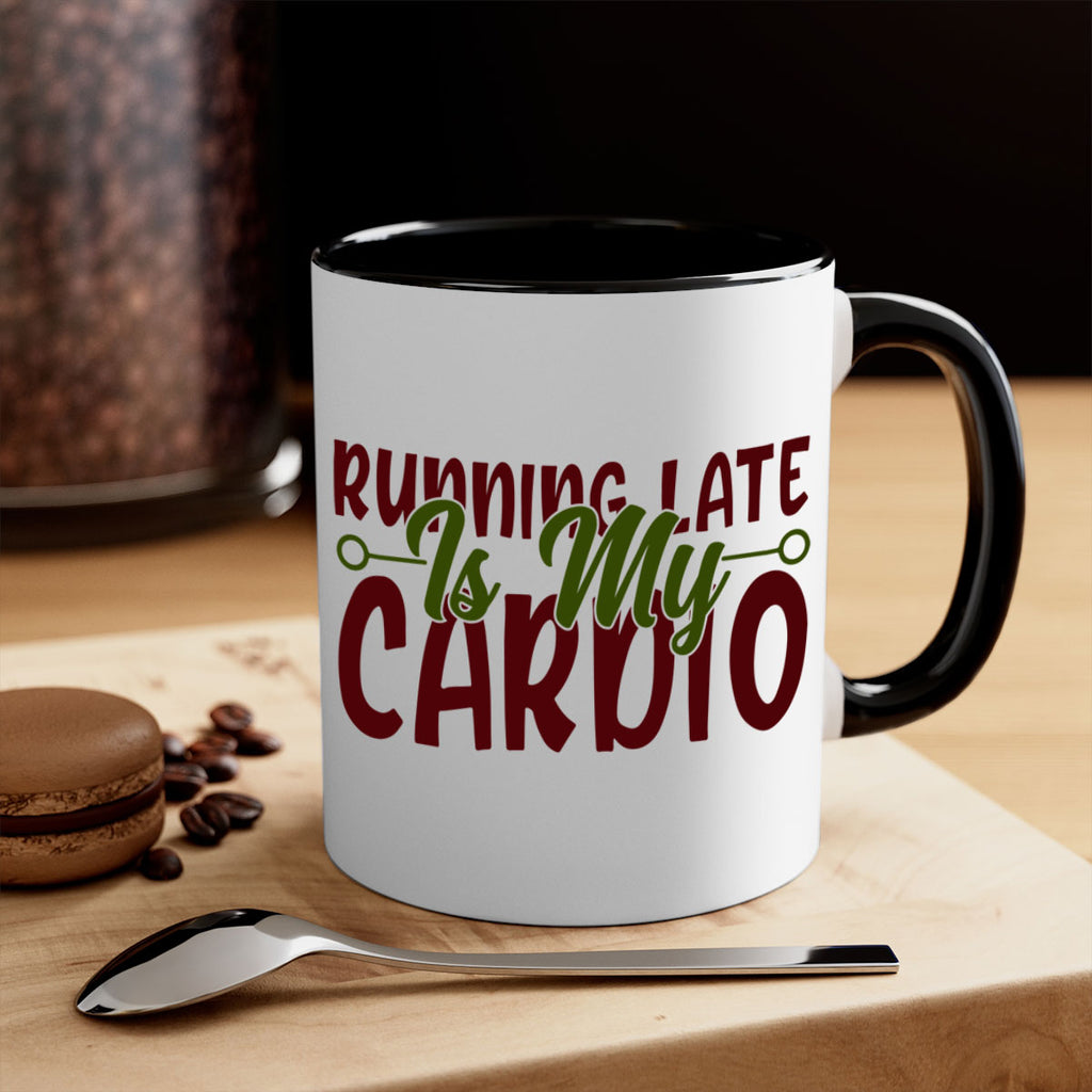 running late is my cardio 23#- gym-Mug / Coffee Cup
