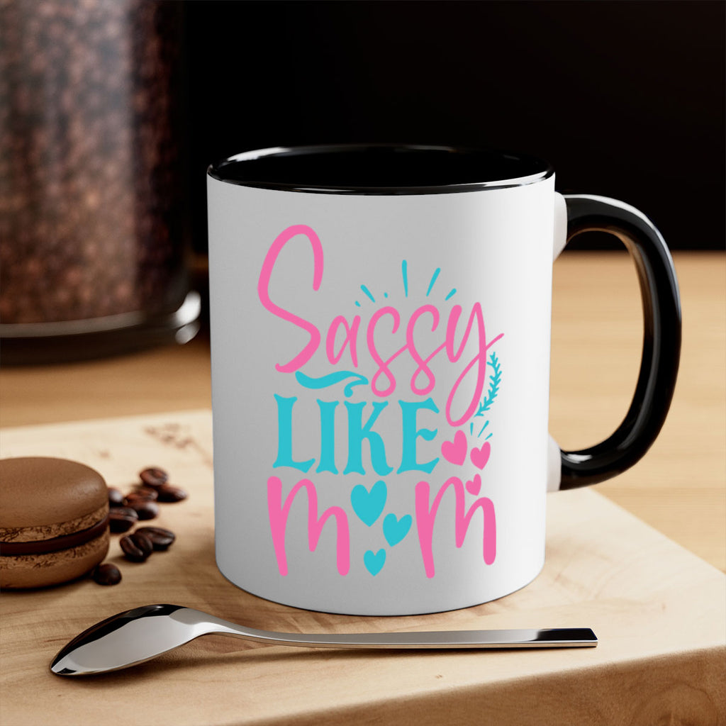 sassy like mom 303#- mom-Mug / Coffee Cup