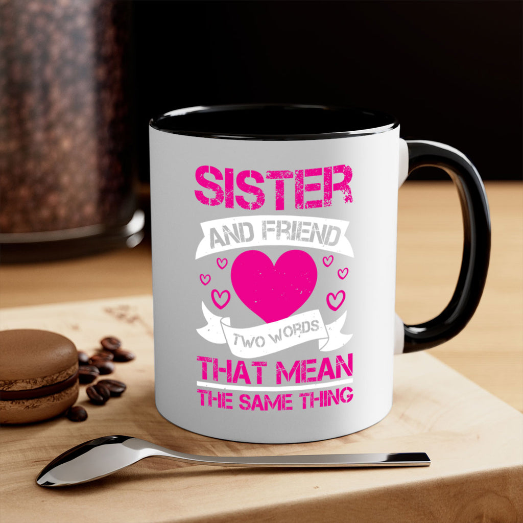 sister and friend two words that mean the same thing 17#- sister-Mug / Coffee Cup
