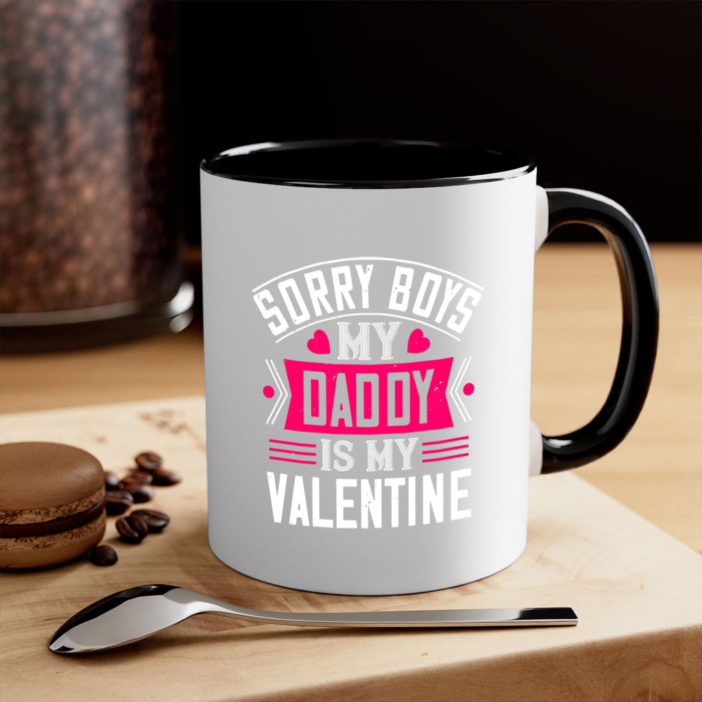 sorry boys my daddy is my valentine 10#- valentines day-Mug / Coffee Cup