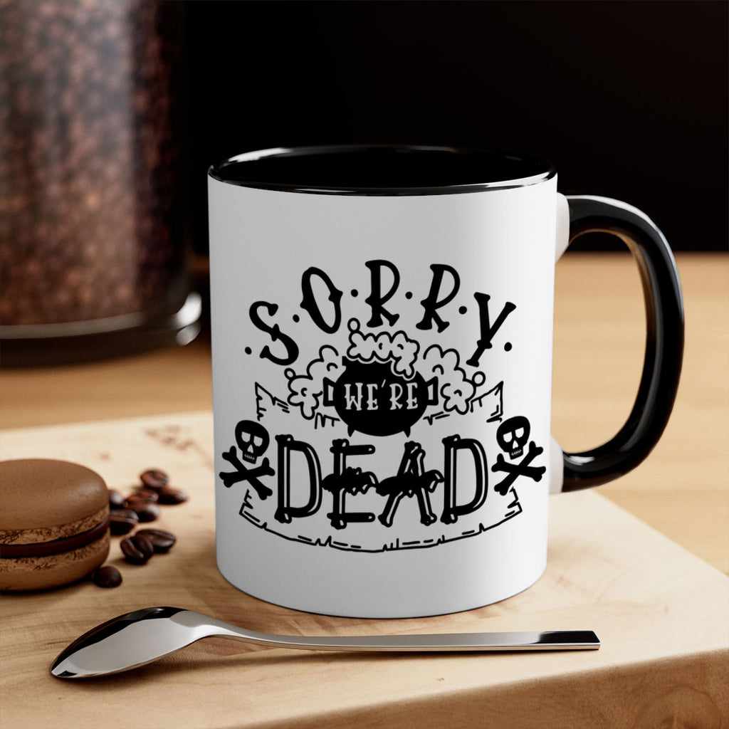 sorry were dead 24#- halloween-Mug / Coffee Cup