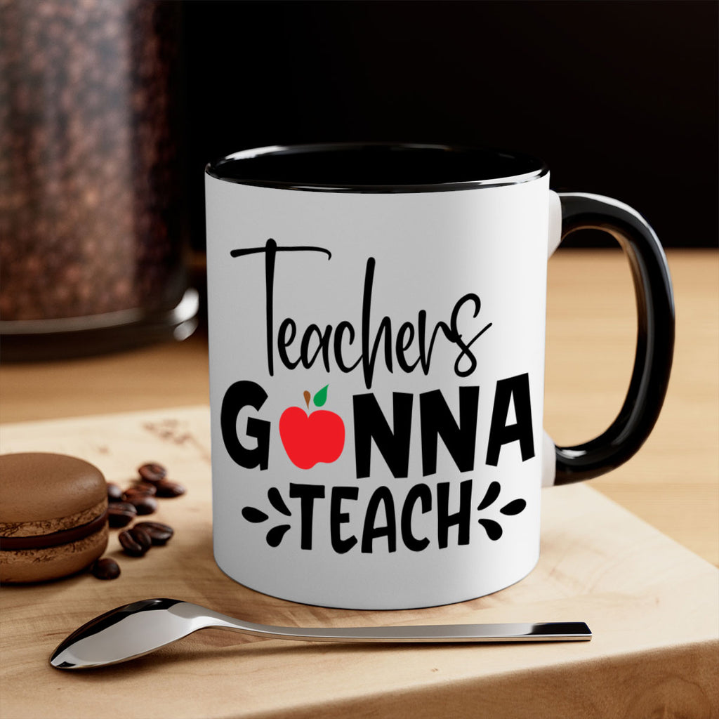 teachers gonna teach Style 131#- teacher-Mug / Coffee Cup