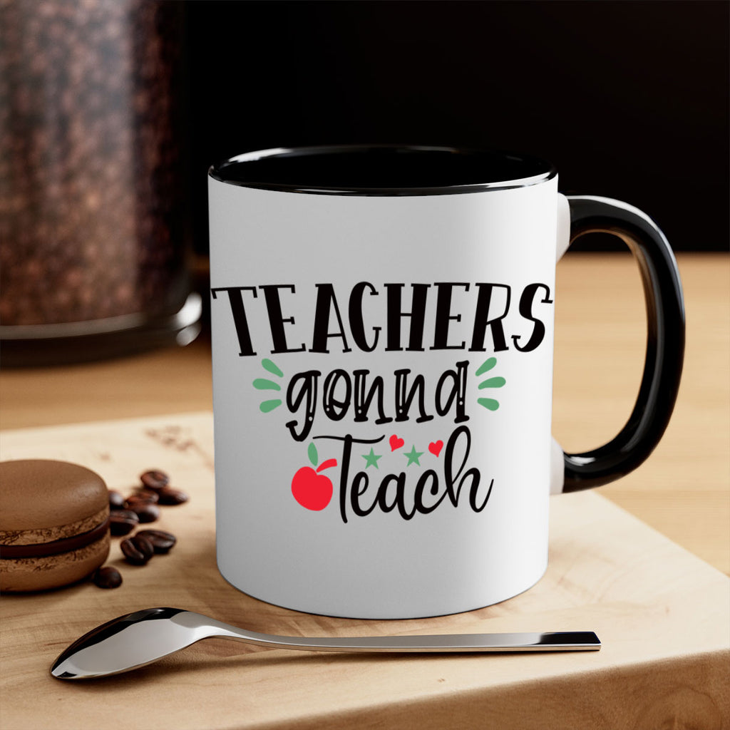 teachers gonna teach Style 133#- teacher-Mug / Coffee Cup