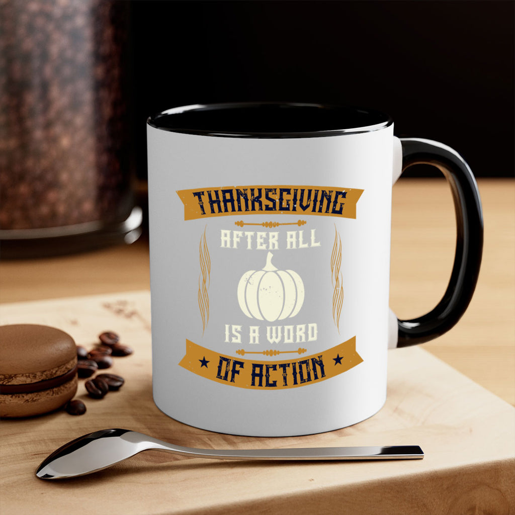 thanksgiving after all is a word of action 8#- thanksgiving-Mug / Coffee Cup