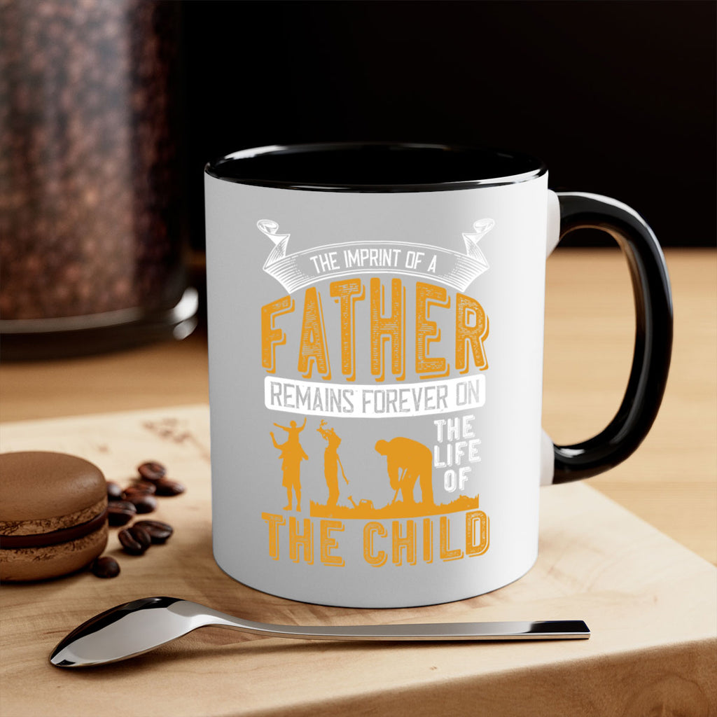 the imprint of a father remains forever on the life of the child 163#- fathers day-Mug / Coffee Cup