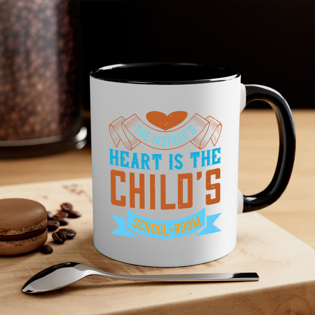 the mother’s heart is the child’s schoolroom 51#- mom-Mug / Coffee Cup