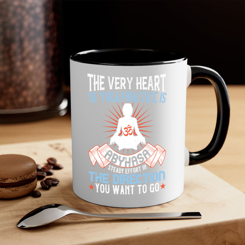 the very heart of yoga practice is abyhasa steady effort in the direction you want to go 50#- yoga-Mug / Coffee Cup