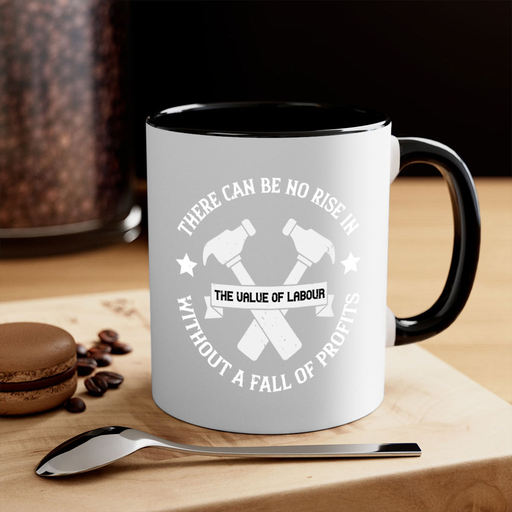 there can be no rise in the value of labour without a fall of profits 13#- labor day-Mug / Coffee Cup