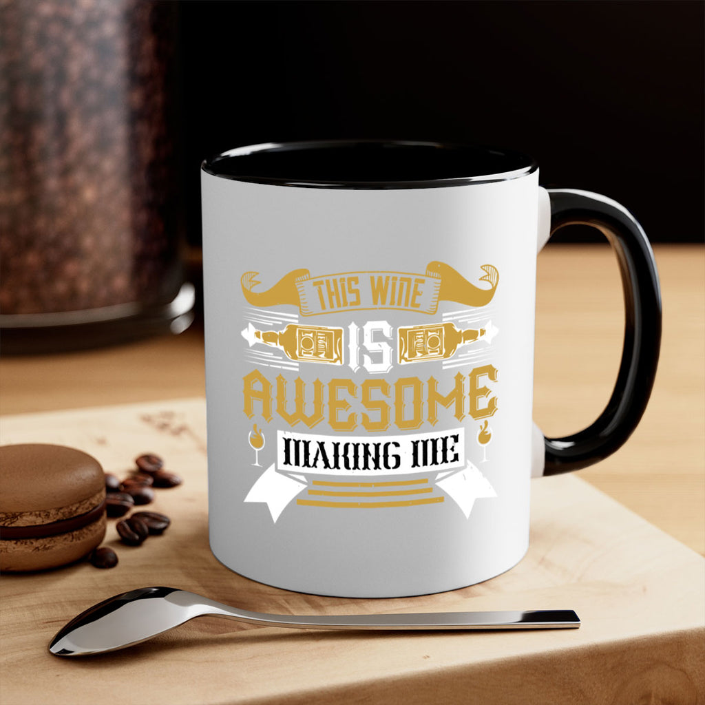 this wine is awesome making me 22#- drinking-Mug / Coffee Cup