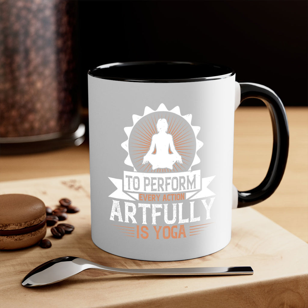 to perform every action artfully is yoga 44#- yoga-Mug / Coffee Cup