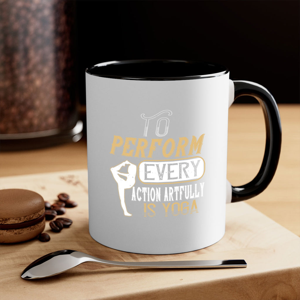 to perform every action artfully is yoga 46#- yoga-Mug / Coffee Cup