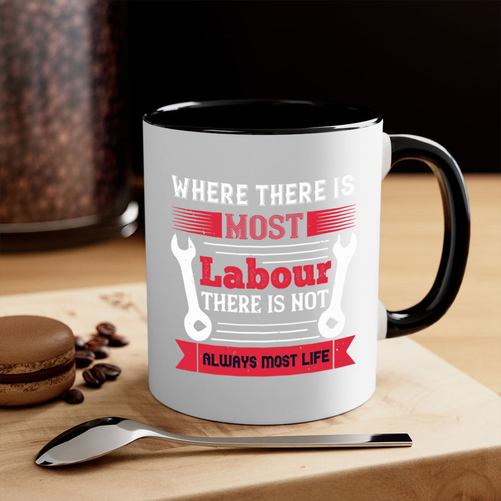 where there is most labour there is not always most life 10#- labor day-Mug / Coffee Cup