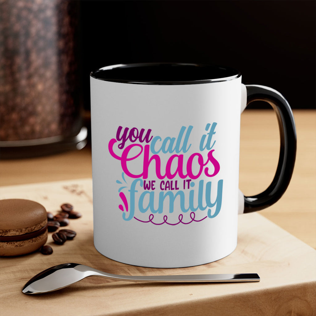 you call it chaos we call it family 3#- Family-Mug / Coffee Cup