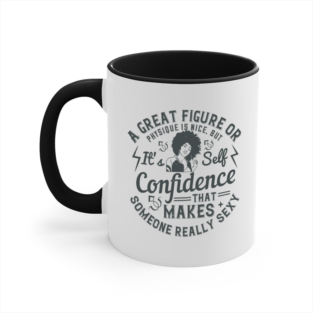 A great figure or physique is nice but its selfconfidence that makes someone really sexy Style 50#- Afro - Black-Mug / Coffee Cup