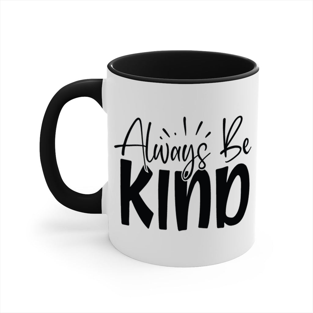 Always Be Kind Style 148#- motivation-Mug / Coffee Cup