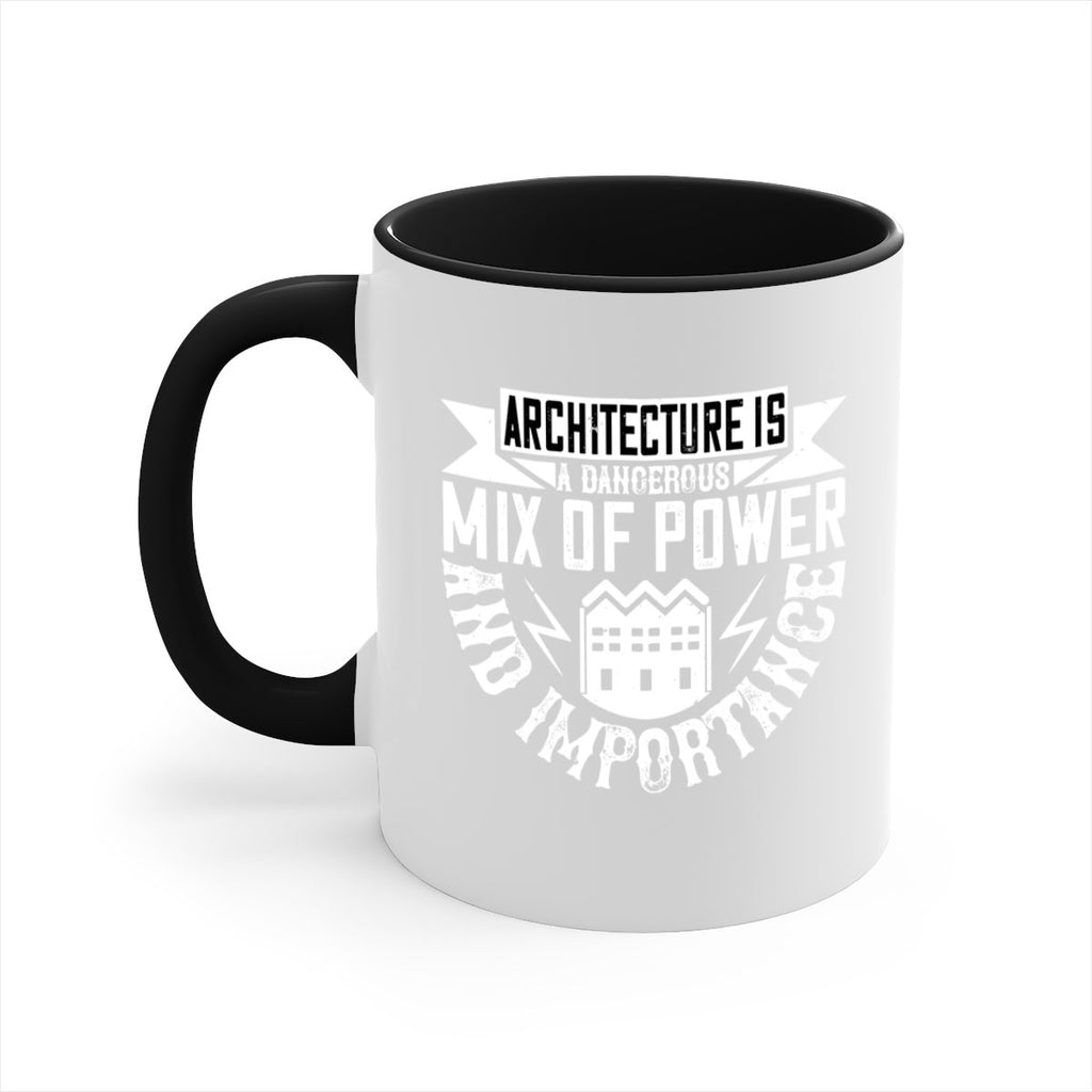 Architecture is a dangerous mix of power and importance Style 2#- Architect-Mug / Coffee Cup
