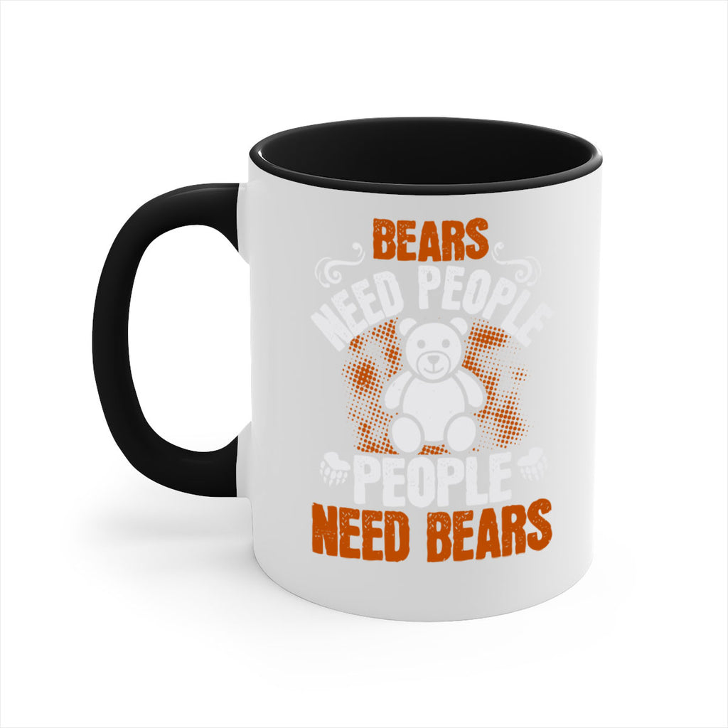 Bears need people. People need bears 46#- bear-Mug / Coffee Cup