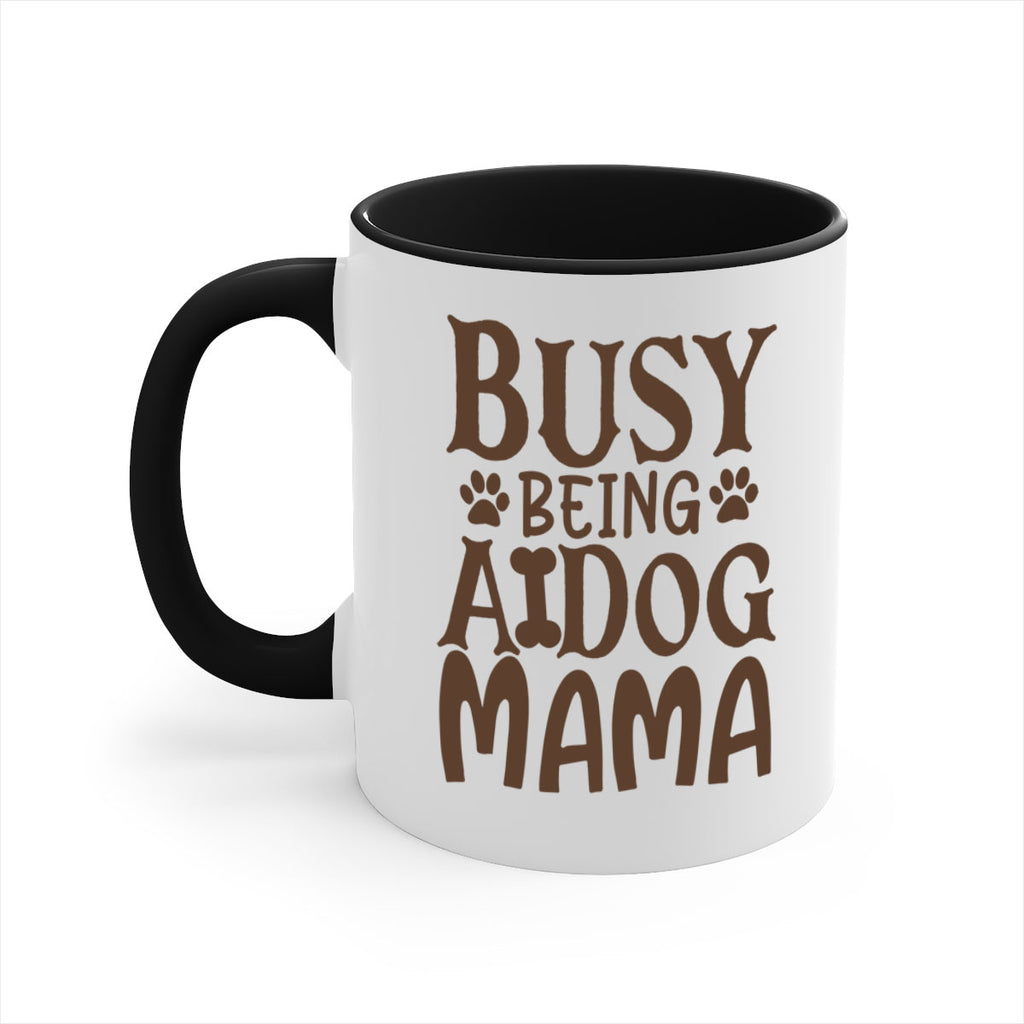 Busy Being A Dog Mama Style 124#- Dog-Mug / Coffee Cup