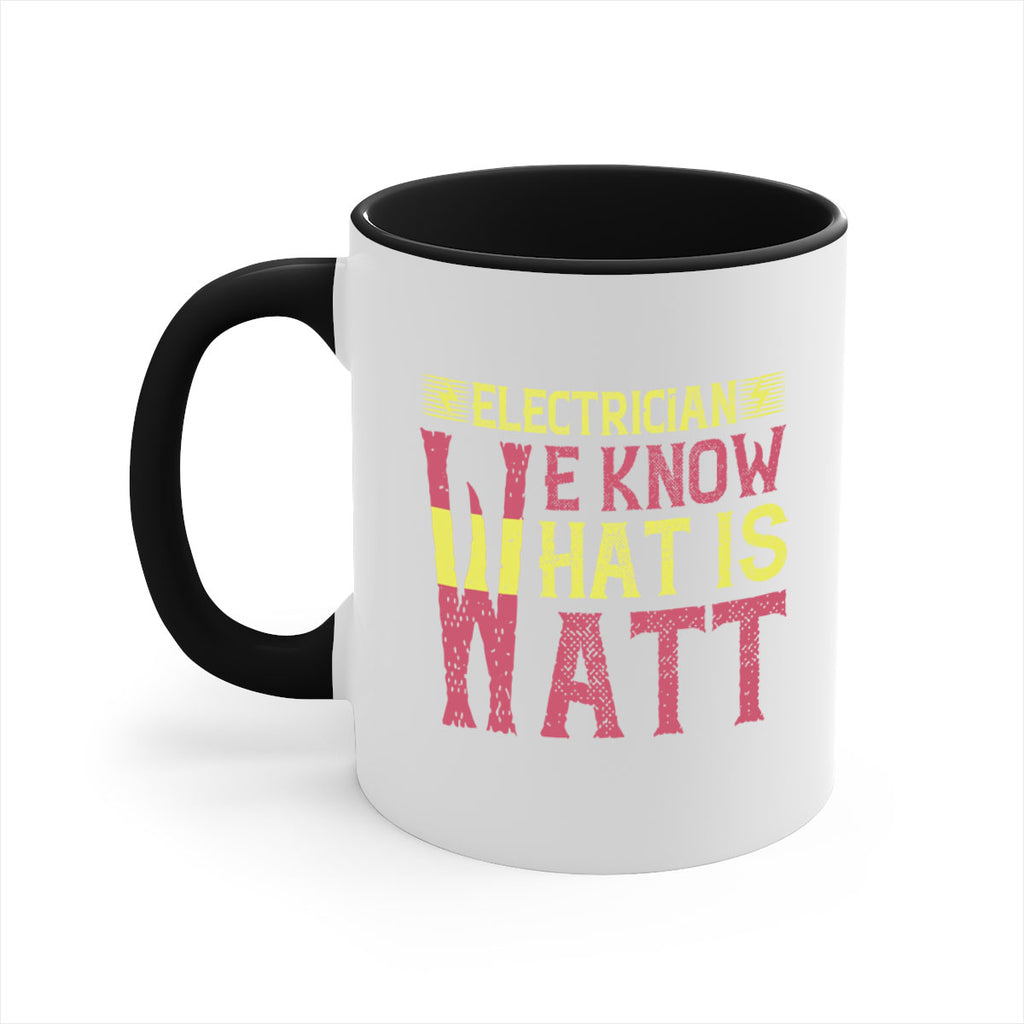 Electrician we know what is watt Style 53#- electrician-Mug / Coffee Cup