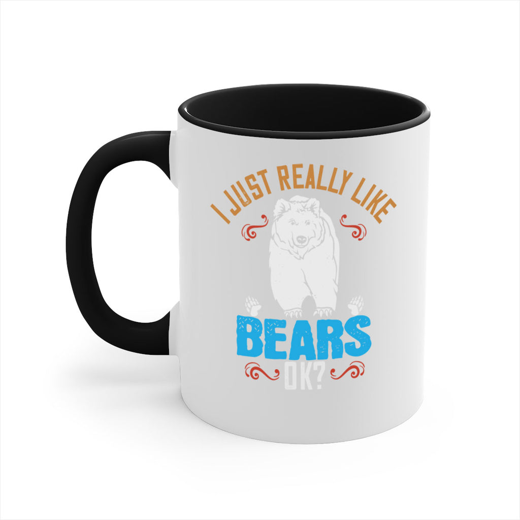 I just really like bears OK 14#- bear-Mug / Coffee Cup