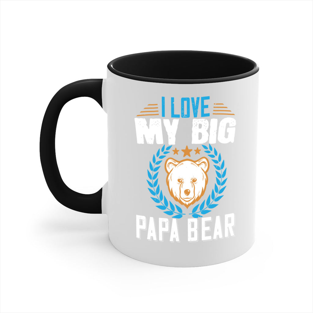 I love my big papa bear 16#- bear-Mug / Coffee Cup
