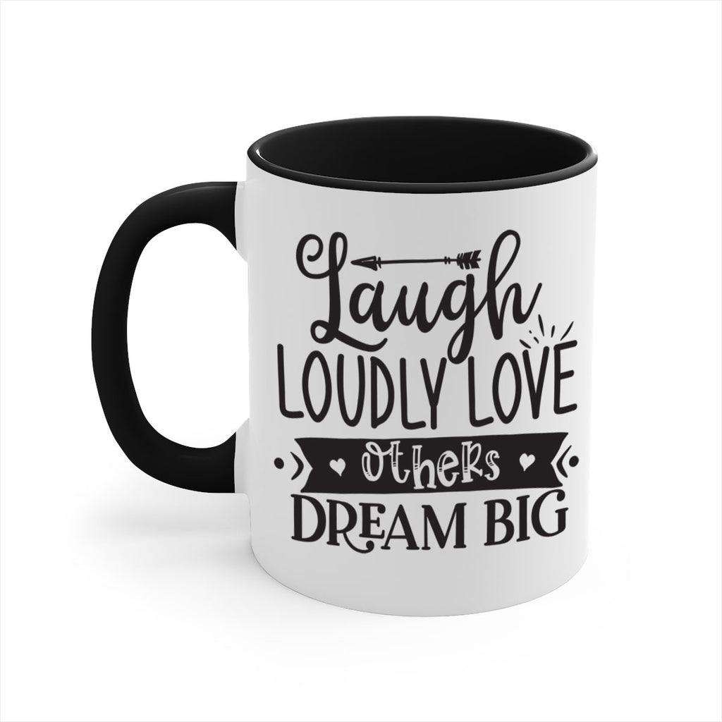 Laugh Loudly Love Others Dream Big Style 91#- motivation-Mug / Coffee Cup