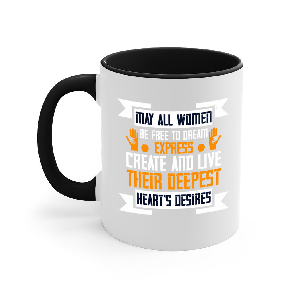 May all women be free to dream express create and live their deepest hearts desires Style 51#- World Health-Mug / Coffee Cup