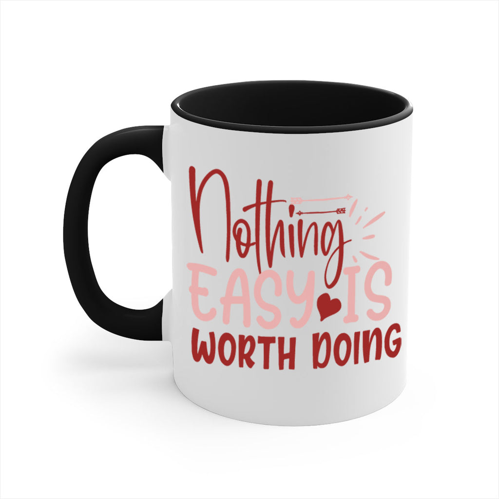 Nothing easy is worth Doing Style 82#- motivation-Mug / Coffee Cup