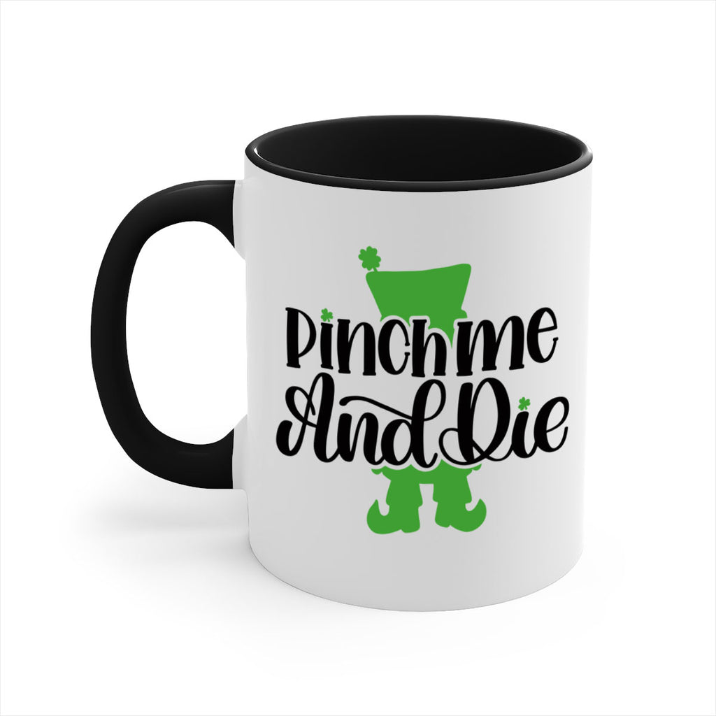 Pinch Me And Die Style 38#- St Patricks Day-Mug / Coffee Cup