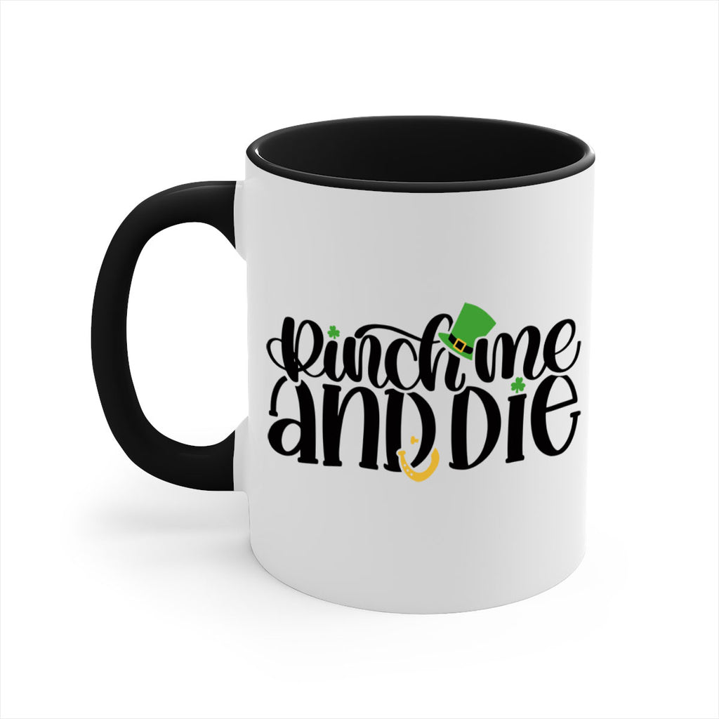 Pinch Me And Die Style 39#- St Patricks Day-Mug / Coffee Cup