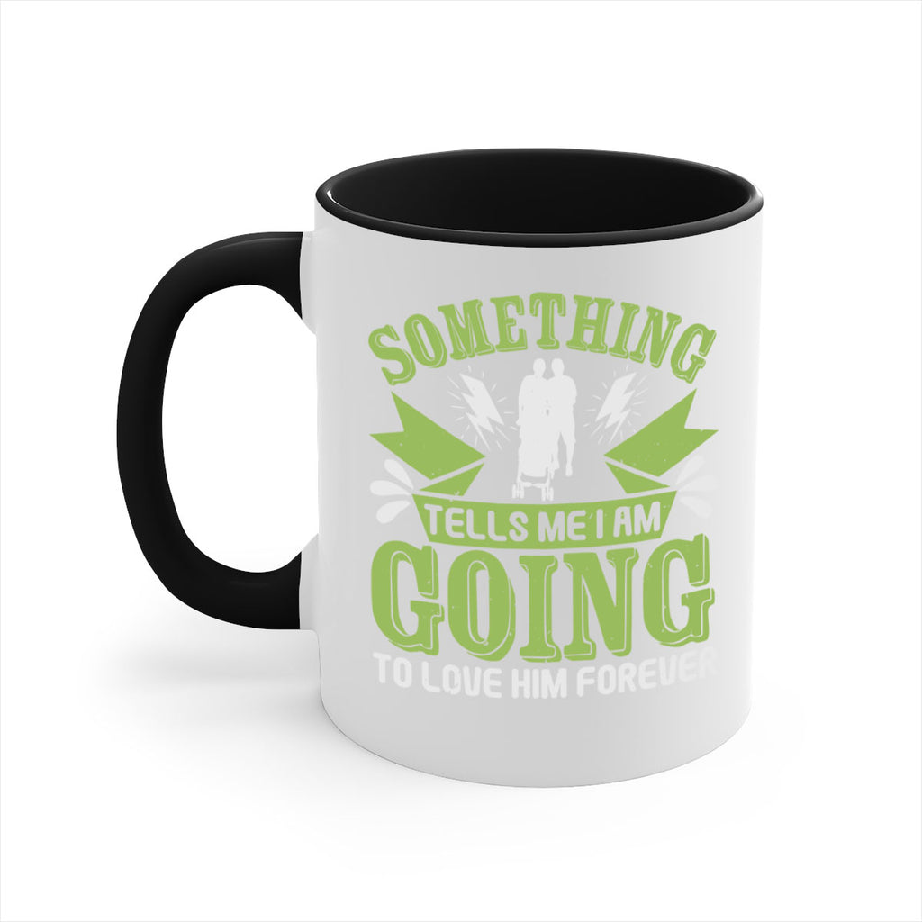 Something tells me I am going to love him forever Style 171#- baby2-Mug / Coffee Cup