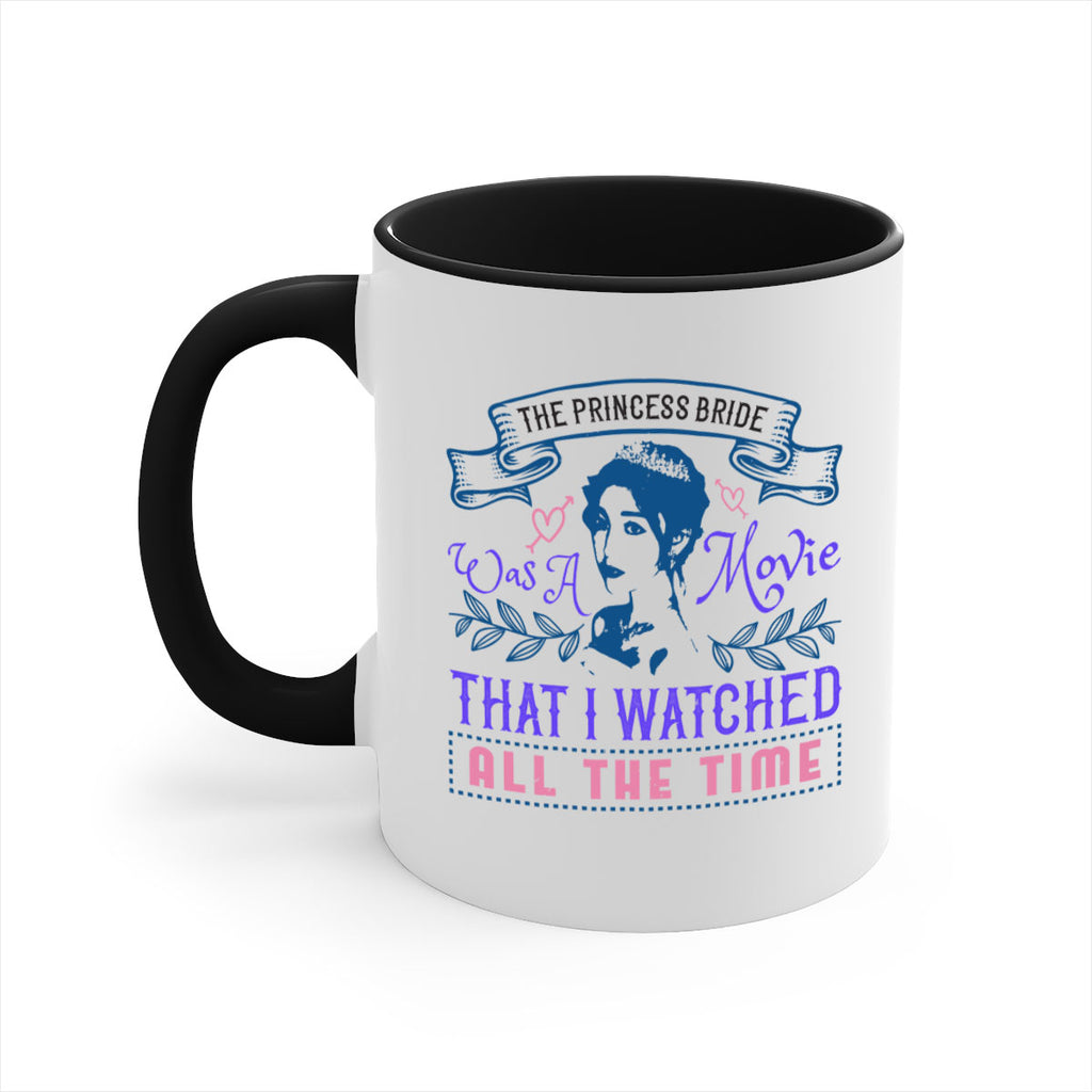 The Princess Bride was a movie that I watched all the time 22#- bride-Mug / Coffee Cup